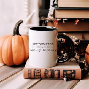 introverted but willing to discuss family history - 11oz mug